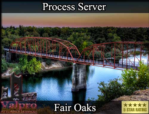 Process Server Fair Oaks